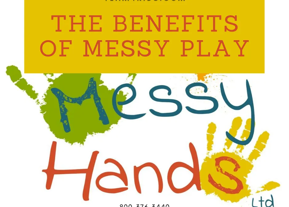 The benefits of Messy Play