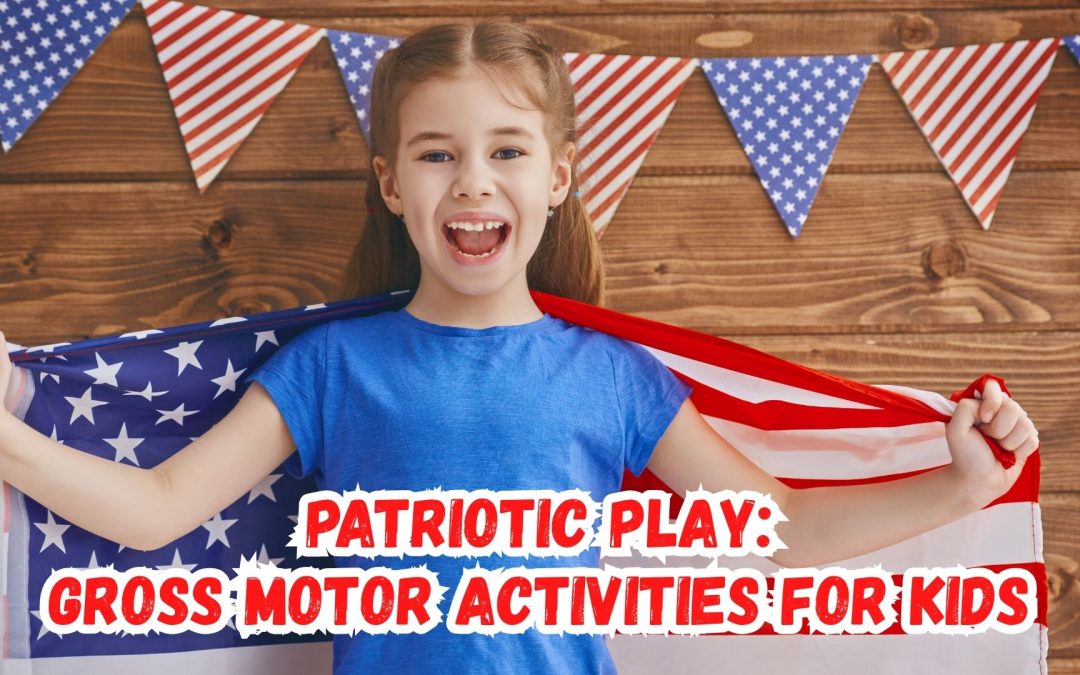 Red, White & Move: Gross Motor Activities for the 4th of July